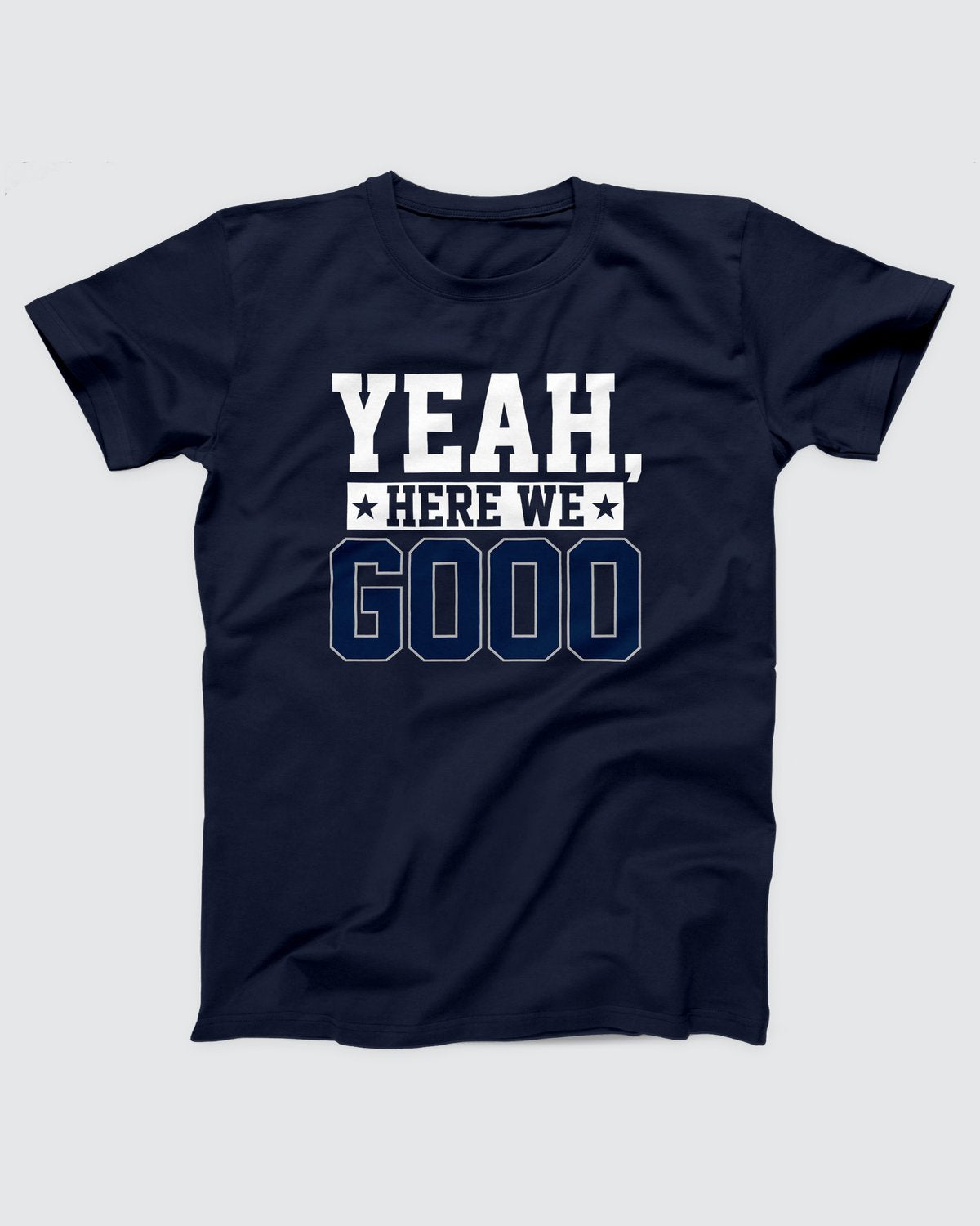Yeah, Here We Go T-Shirt
