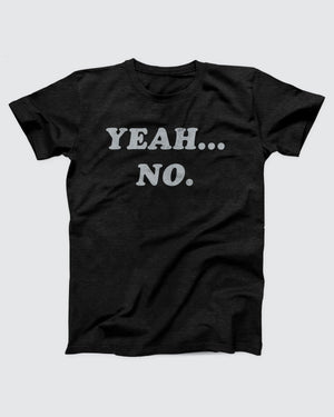 Yeah... No T-Shirt