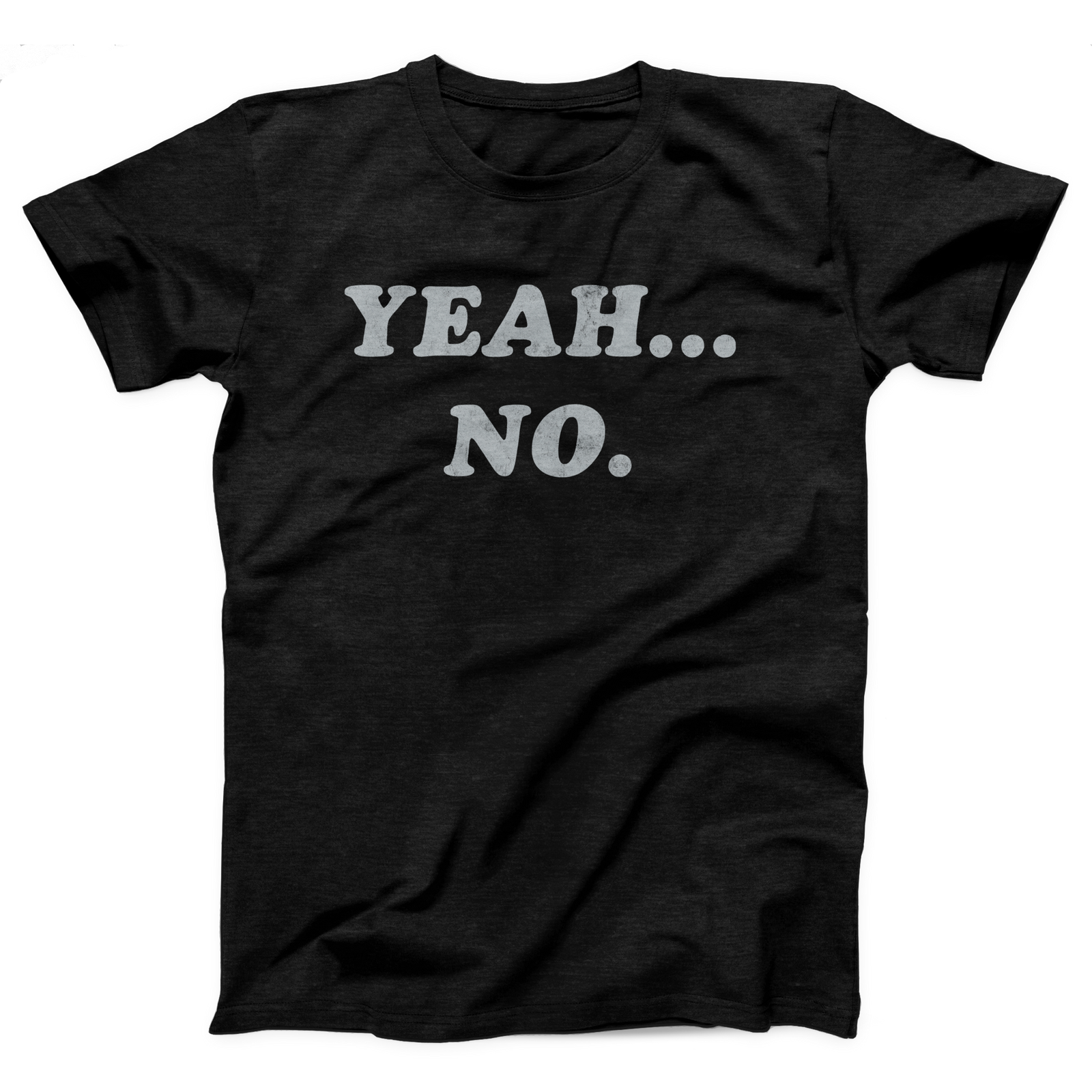 Yeah... No Adult Unisex T-Shirt Twisted Gorilla