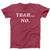 Yeah... No Adult Unisex T-Shirt