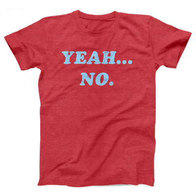 Yeah... No Adult Unisex T-Shirt