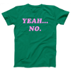 Yeah... No Adult Unisex T-Shirt