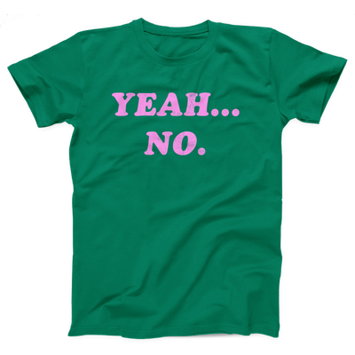 Yeah... No Adult Unisex T-Shirt