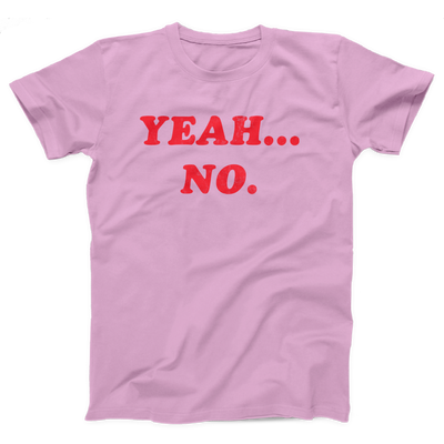 Yeah... No Adult Unisex T-Shirt