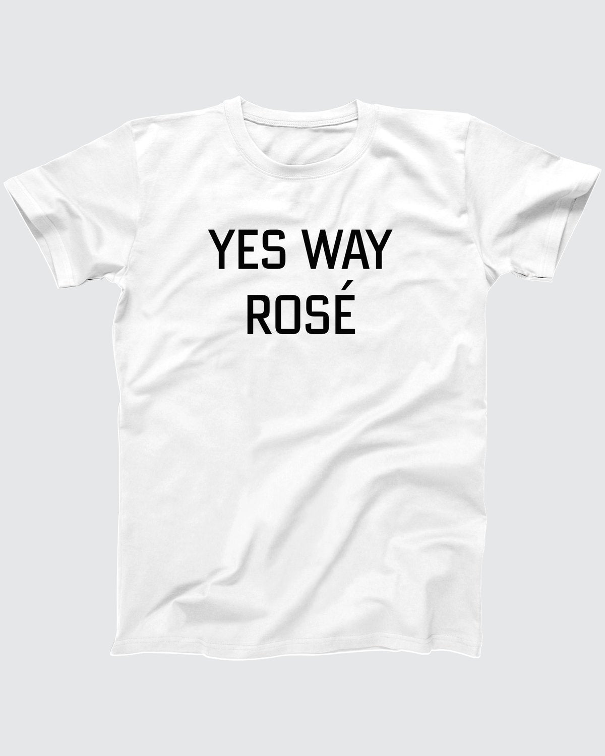Yes Way Rosé T-Shirt