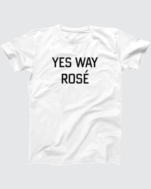 Yes Way Rosé T-Shirt