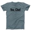 Yes Chef Adult Unisex T-Shirt