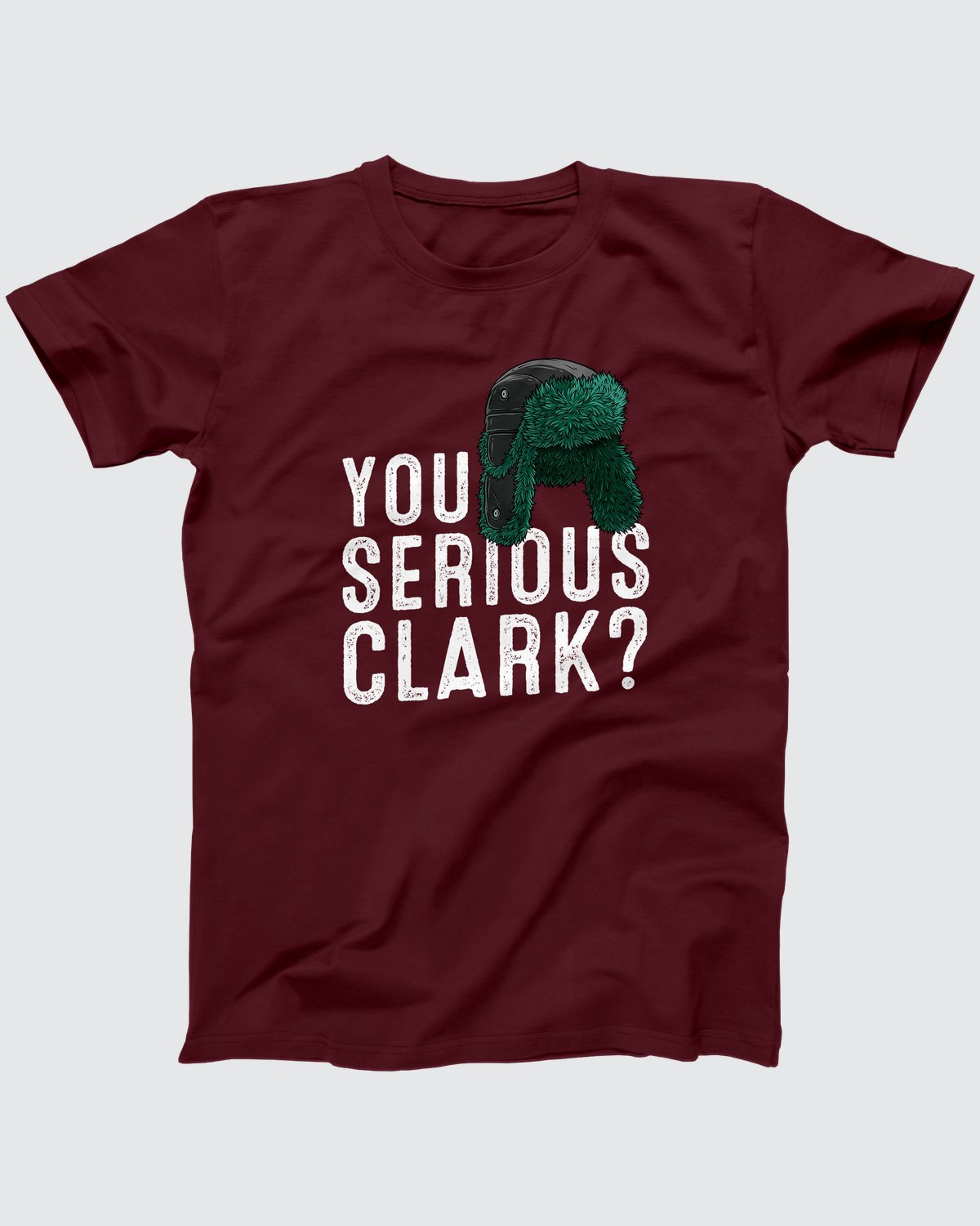 You Serious Clark? T-Shirt, flat lay on grey