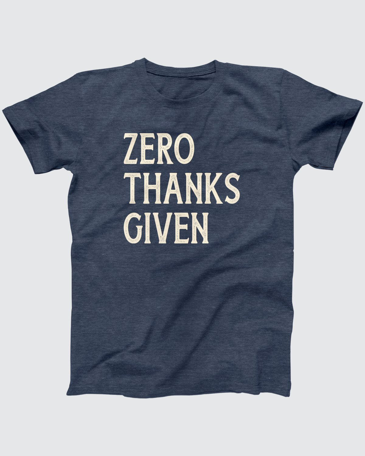 Zero Thanks Given T-Shirt
