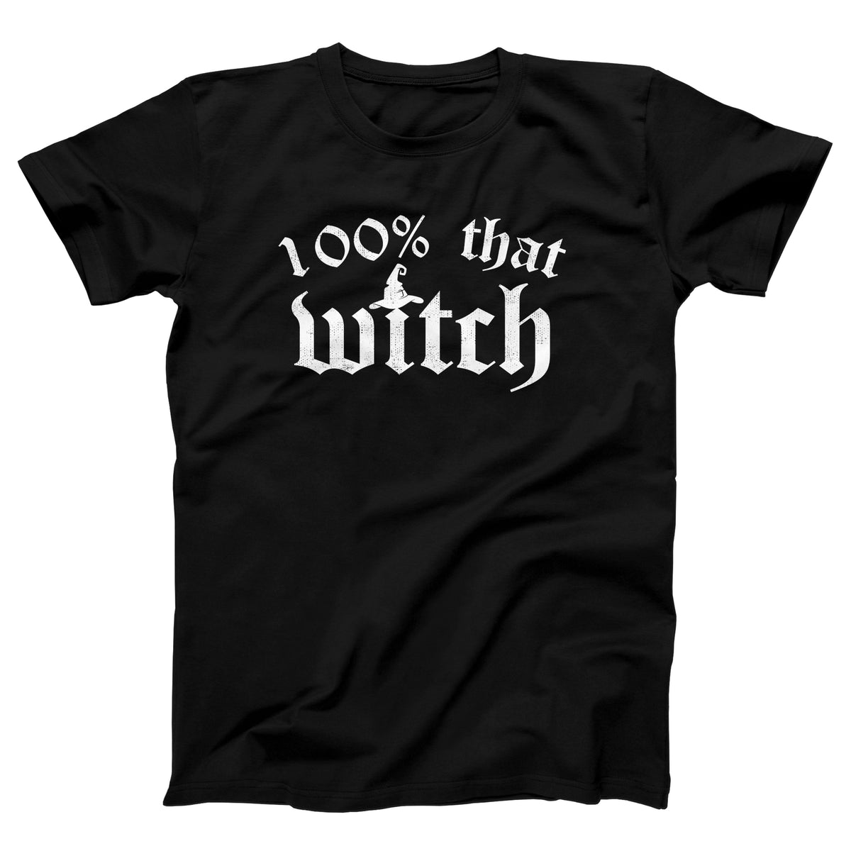 100% That Witch Adult Unisex T-Shirt Twisted Gorilla