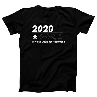 2020 Very Bad, Would Not Recommend Adult Unisex T-Shirt