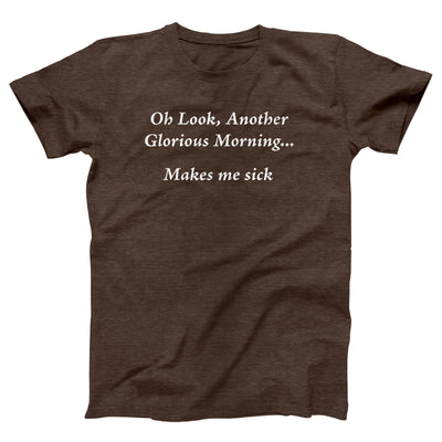 Another Glorious Morning Adult Unisex T-Shirt - Twisted Gorilla
