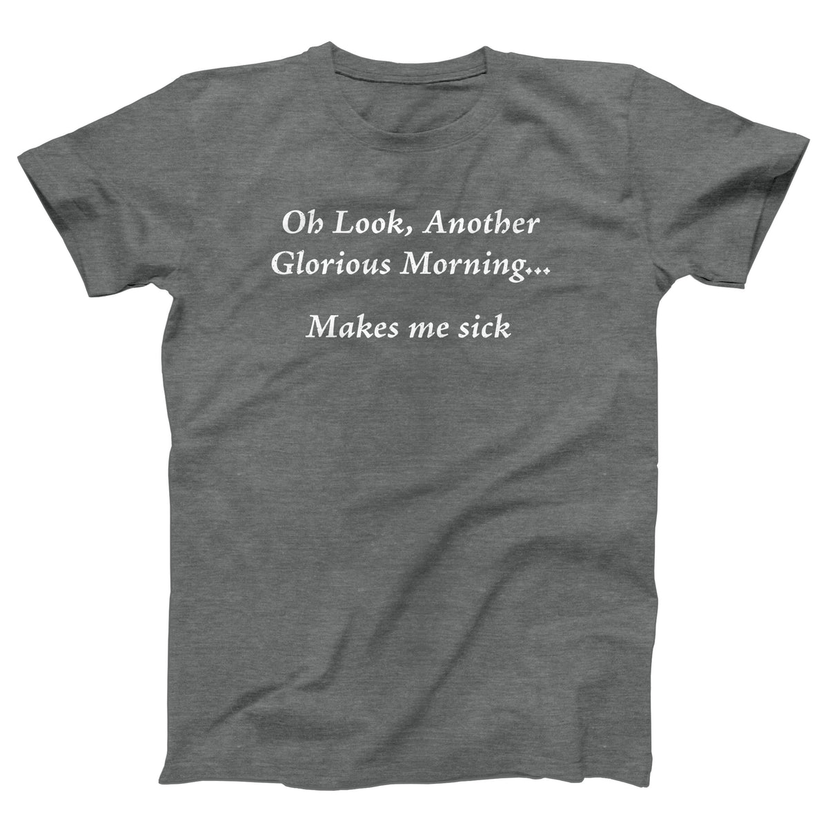 Another Glorious Morning Adult Unisex T-Shirt Twisted Gorilla