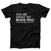 Ask Me About My Black Hole Adult Unisex T-Shirt - Twisted Gorilla