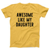 Awesome Like My Daughter Adult Unisex T-Shirt - Twisted Gorilla