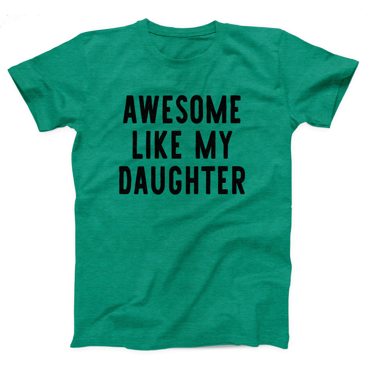 Awesome Like My Daughter Adult Unisex T-Shirt - Twisted Gorilla