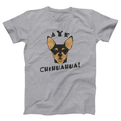Aye Chihuahua Adult Unisex T-Shirt - Twisted Gorilla