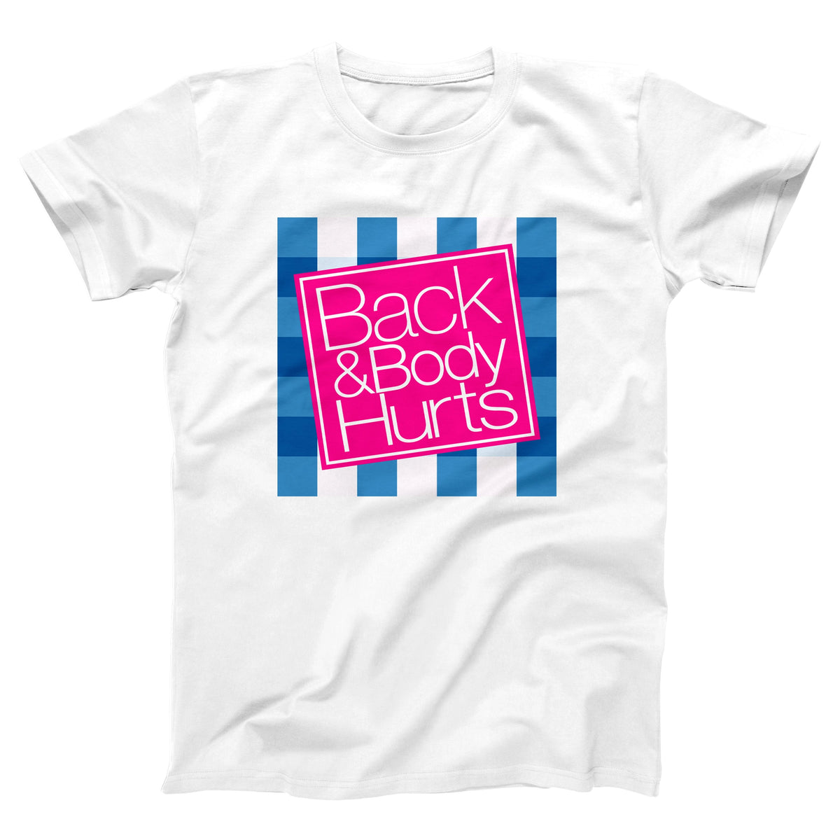 Back and Body Hurts Adult Unisex T-Shirt Twisted Gorilla