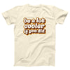 Be a Lot Cooler If You Did Adult Unisex T-Shirt - Twisted Gorilla