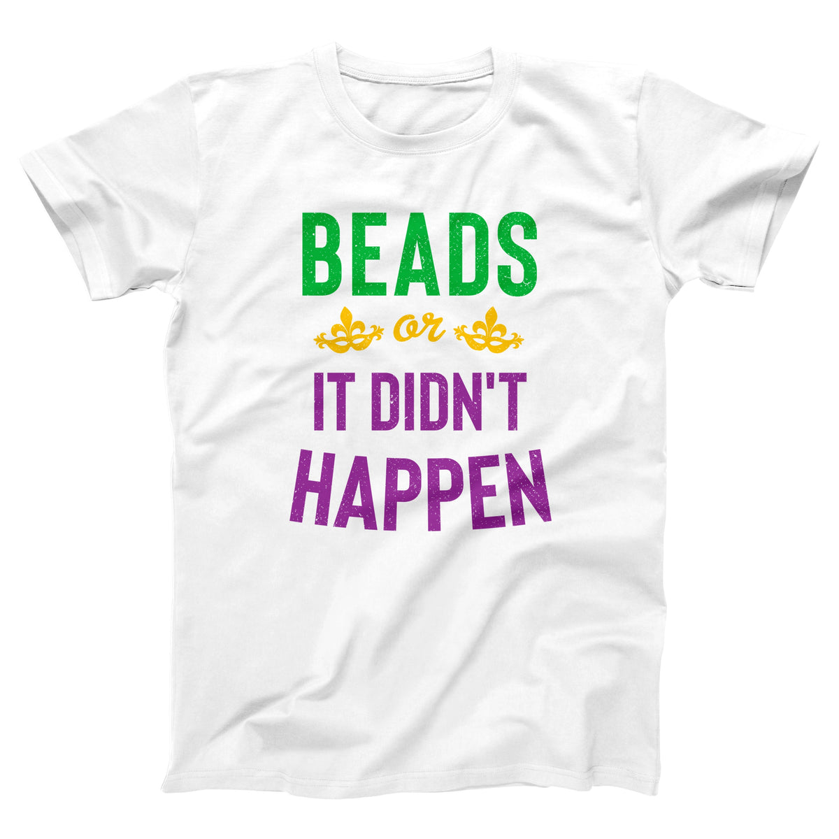 Beads Or It Didn't Happen Adult Unisex T-Shirt - Twisted Gorilla