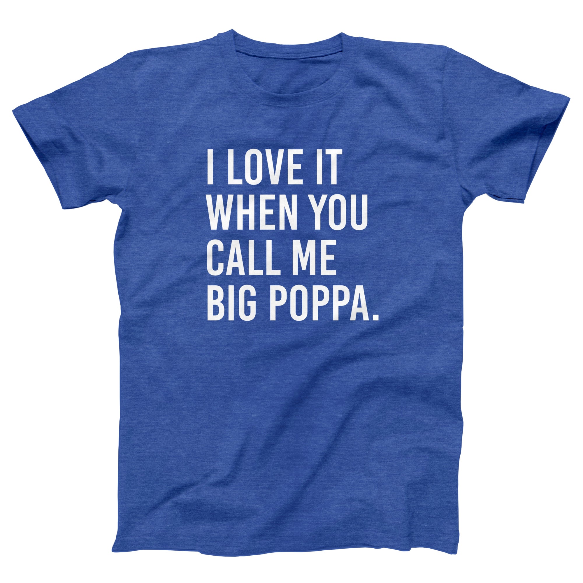 Big Poppa Adult Unisex T-Shirt