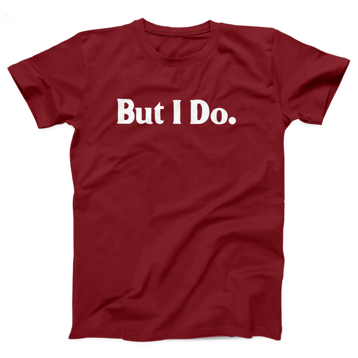 But I Do Adult Unisex T-Shirt Twisted Gorilla