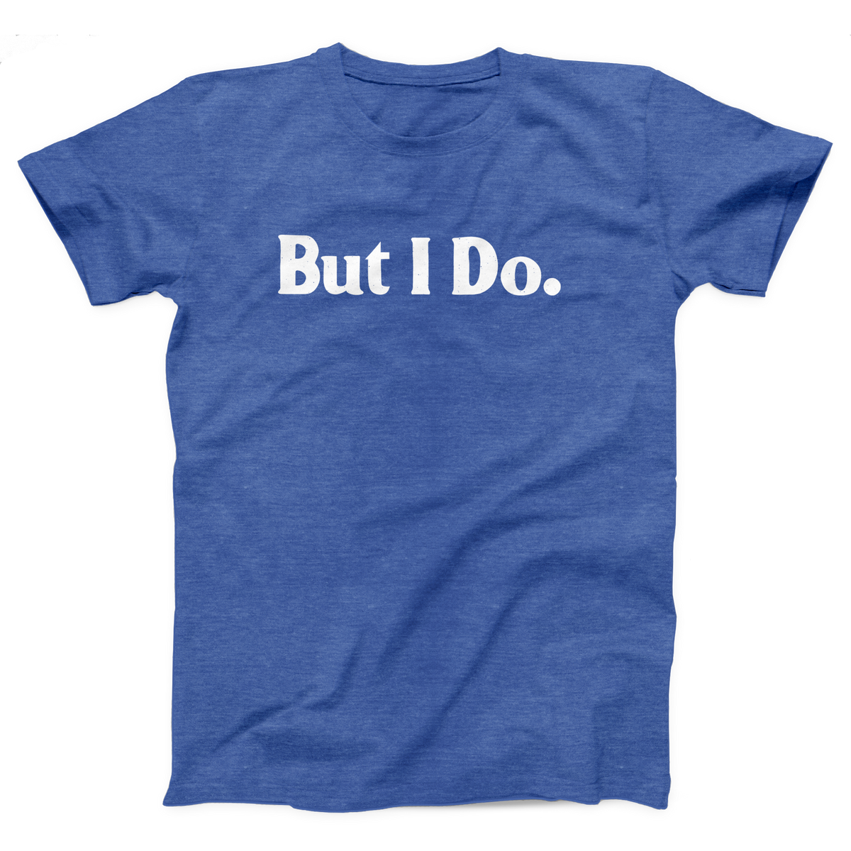 But I Do Adult Unisex T-Shirt Twisted Gorilla