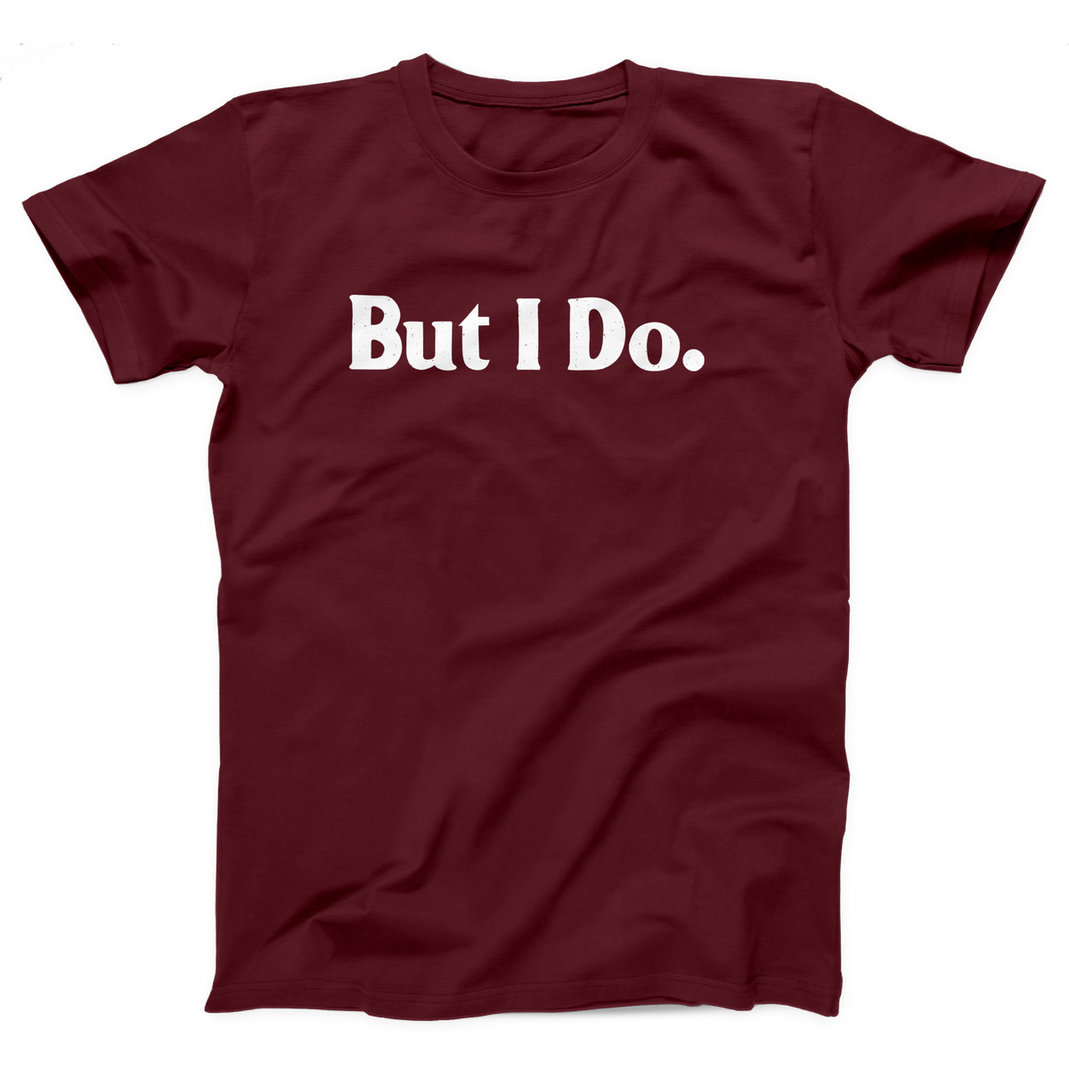 But I Do Adult Unisex T-Shirt Twisted Gorilla