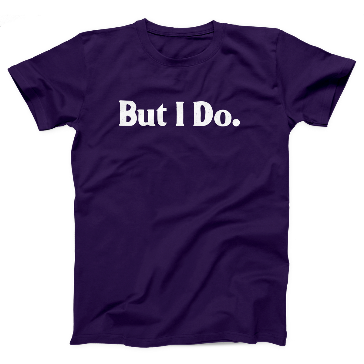 But I Do Adult Unisex T-Shirt Twisted Gorilla