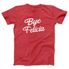 Bye Felicia Adult Unisex T-Shirt - Twisted Gorilla
