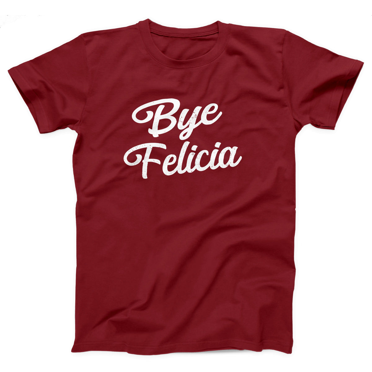 Bye Felicia Adult Unisex T-Shirt - Twisted Gorilla
