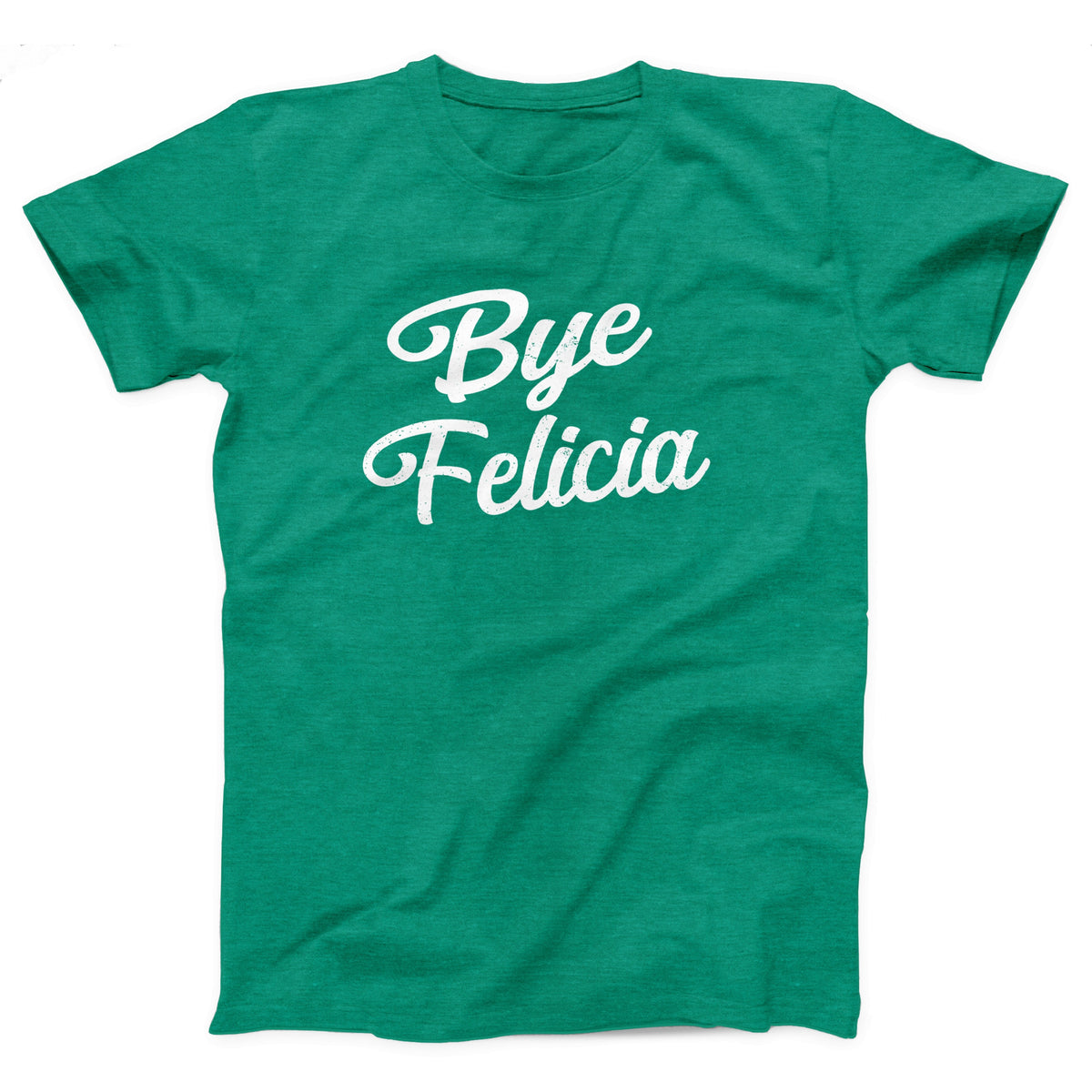 Bye Felicia Adult Unisex T-Shirt - Twisted Gorilla