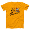 Call Me Old Fashioned Adult Unisex T-Shirt