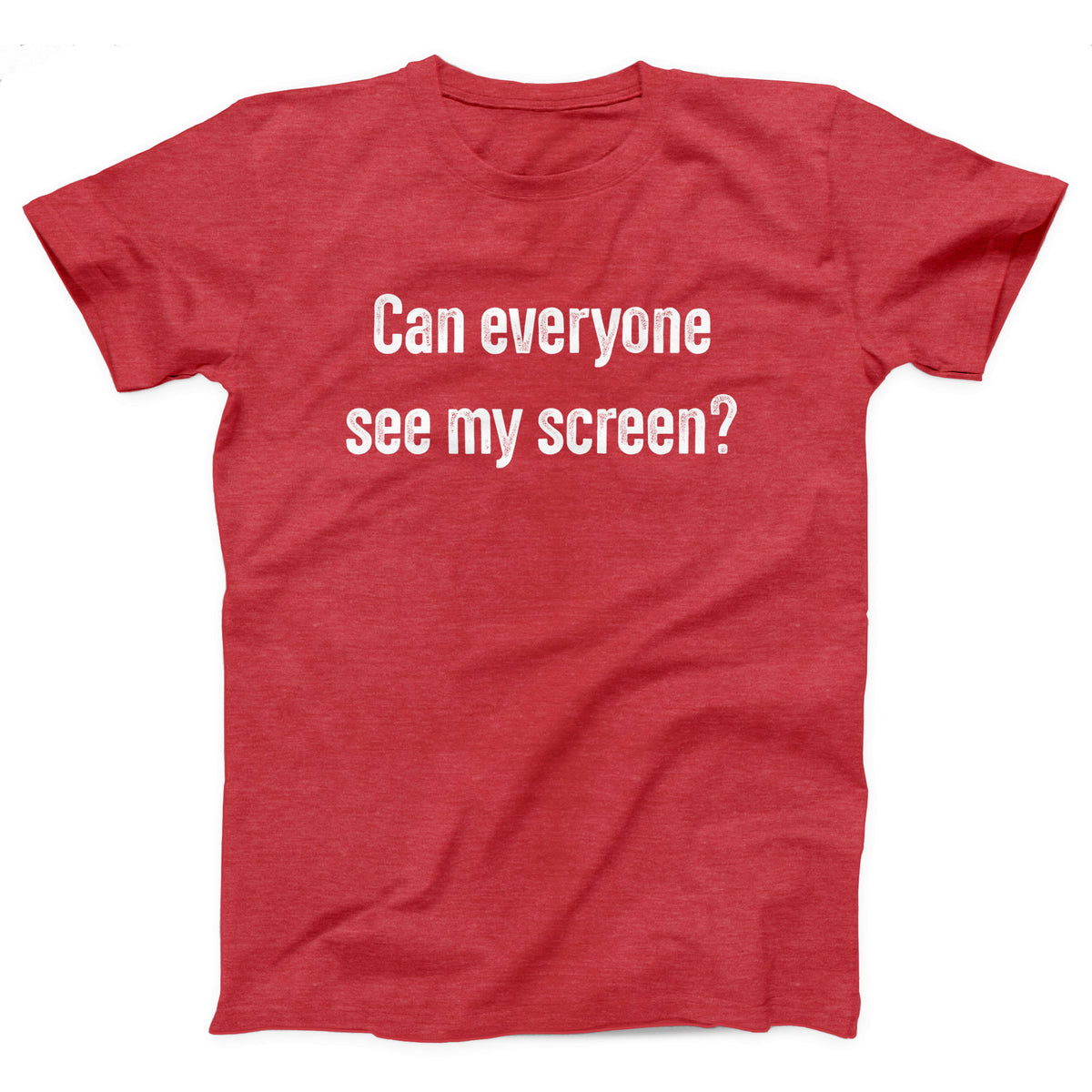 Can Everyone See My Screen Adult Unisex T-Shirt - Twisted Gorilla