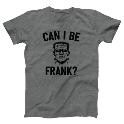 Can I Be Frank Adult Unisex T-Shirt