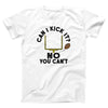 Can I Kick It, No You Can't Adult Unisex T-Shirt - Twisted Gorilla