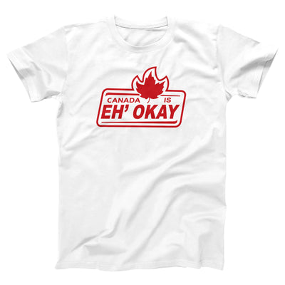 Canada Is Eh' Okay Adult Unisex T-Shirt