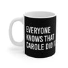 Carole Did It Coffee Mug - Twisted Gorilla
