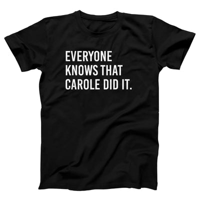 Carole Did It Adult Unisex T-Shirt