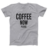 Coffee Now Please Adult Unisex T-Shirt - Twisted Gorilla