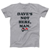 Dave's Not Here Man Adult Unisex T-Shirt - Twisted Gorilla