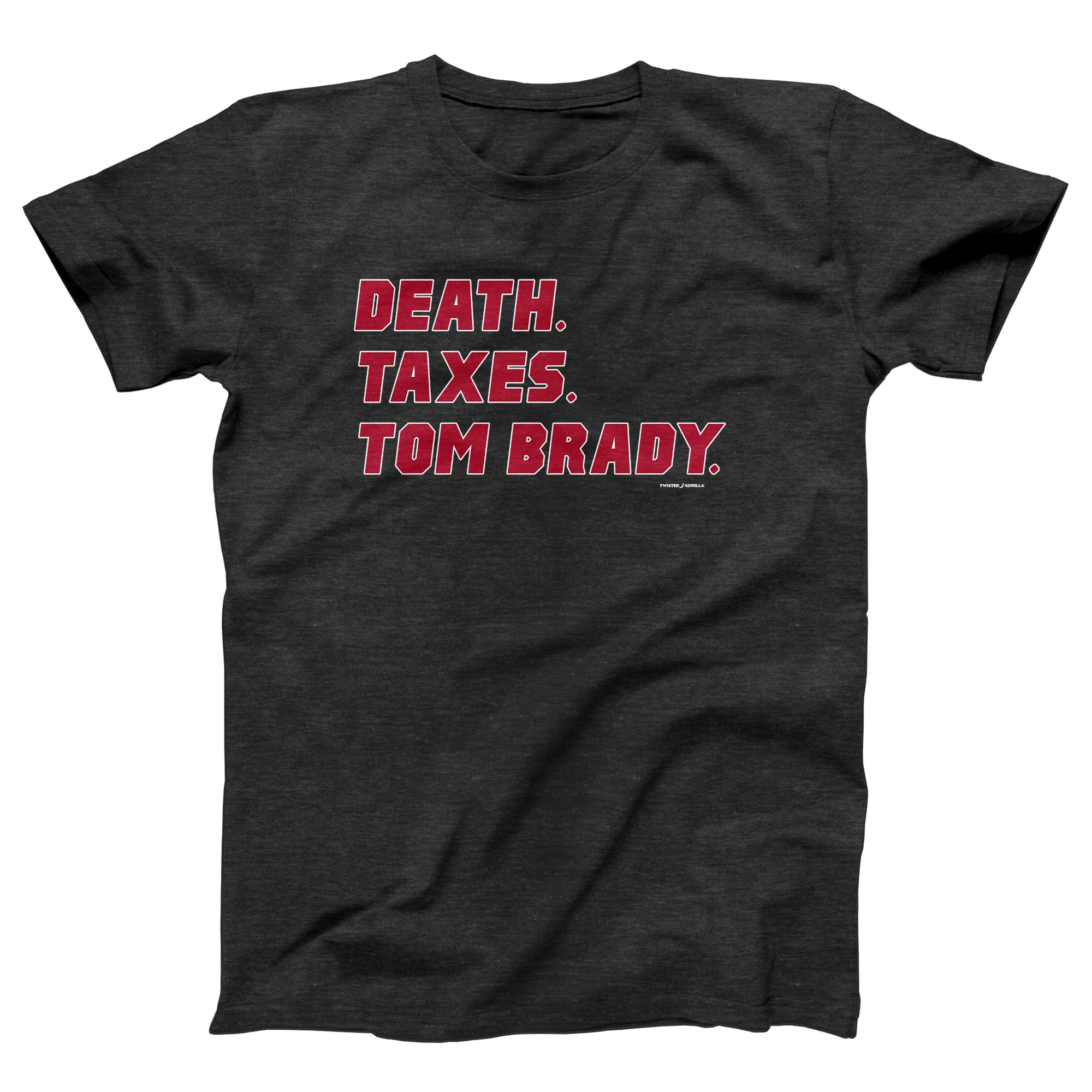 Death Taxes Tom Brady Adult Unisex T-Shirt - Twisted Gorilla