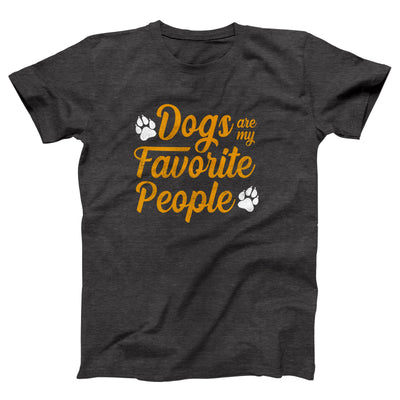 Dogs Are My Favorite People Adult Unisex T-Shirt - Twisted Gorilla