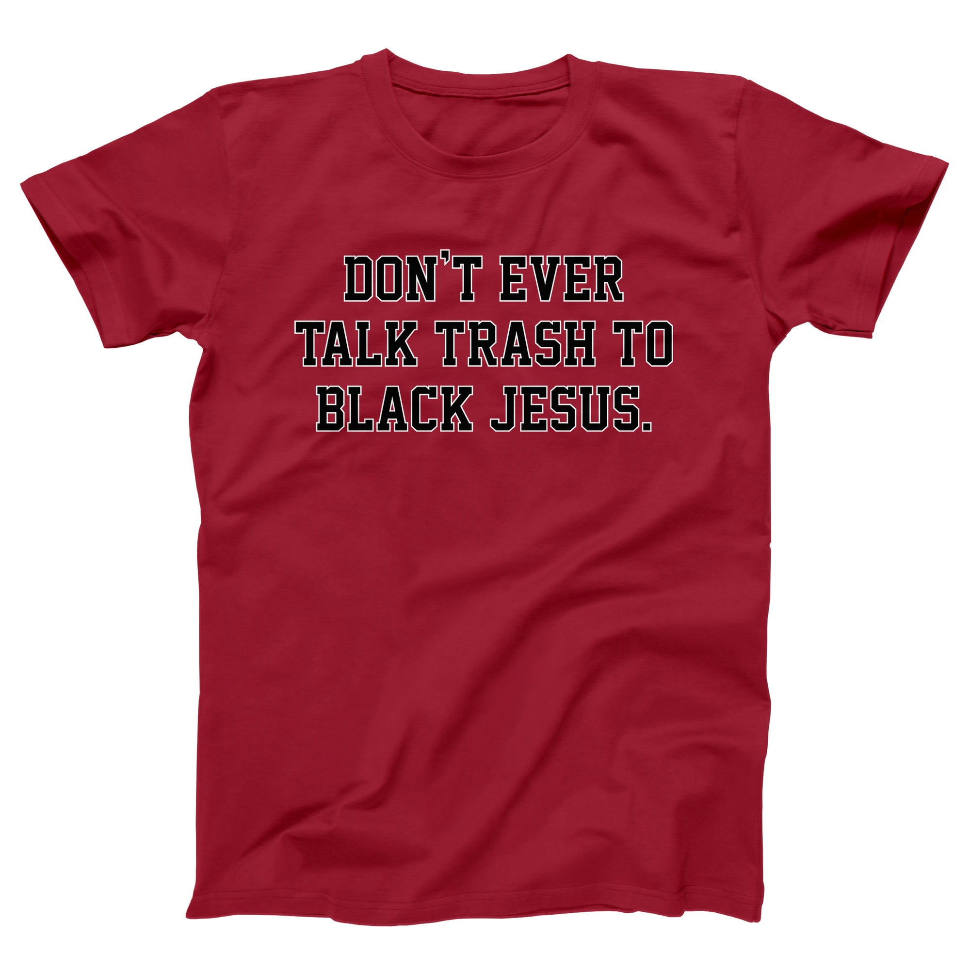 Don't Ever Talk Trash To Black Jesus Adult Unisex T-Shirt - Twisted Gorilla