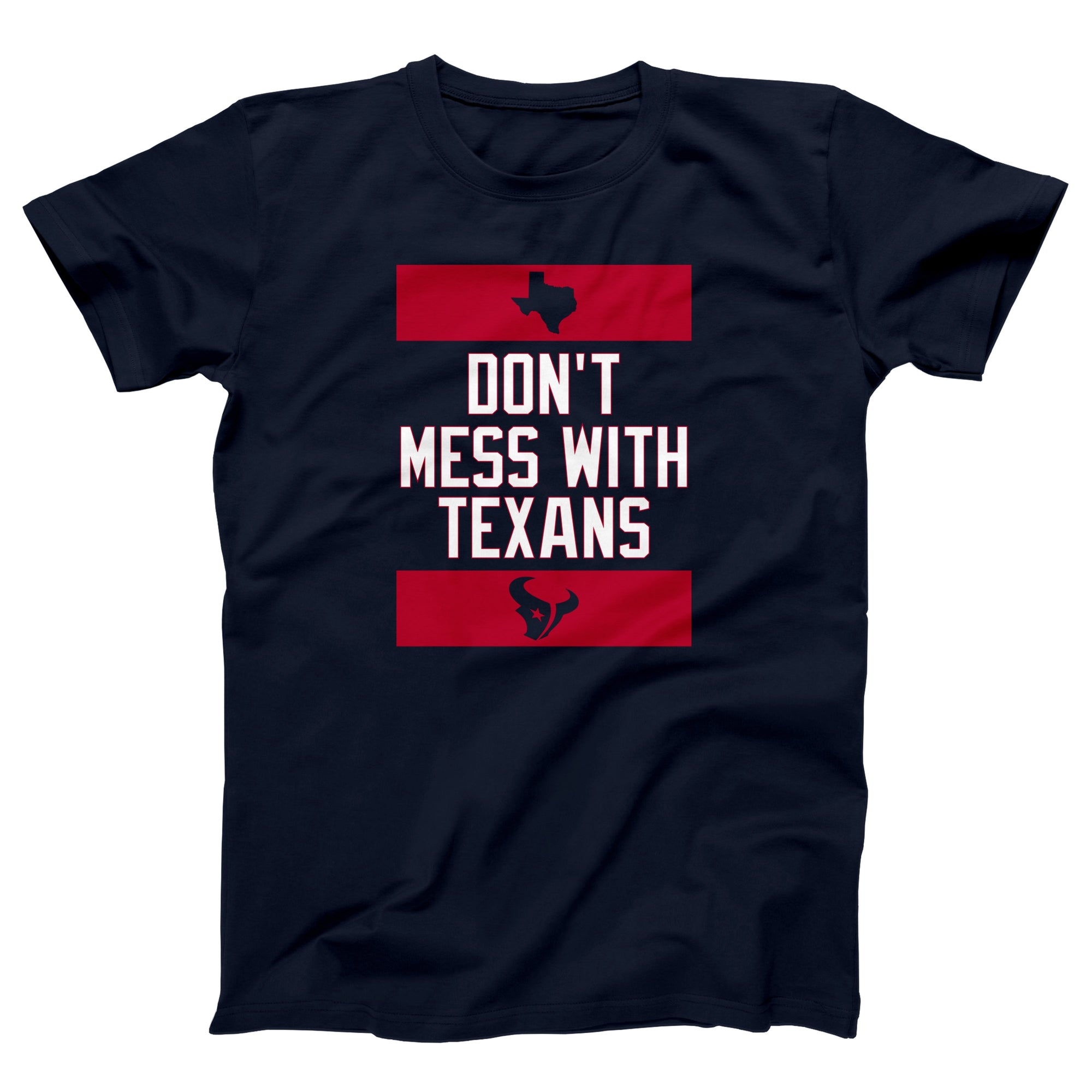 Don't Mess With Texans Adult Unisex T-Shirt - Twisted Gorilla