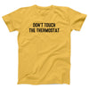 Don't Touch The Thermostat Adult Unisex T-Shirt - Twisted Gorilla