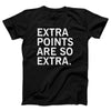 Extra Points Are So Extra Adult Unisex T-Shirt - Twisted Gorilla