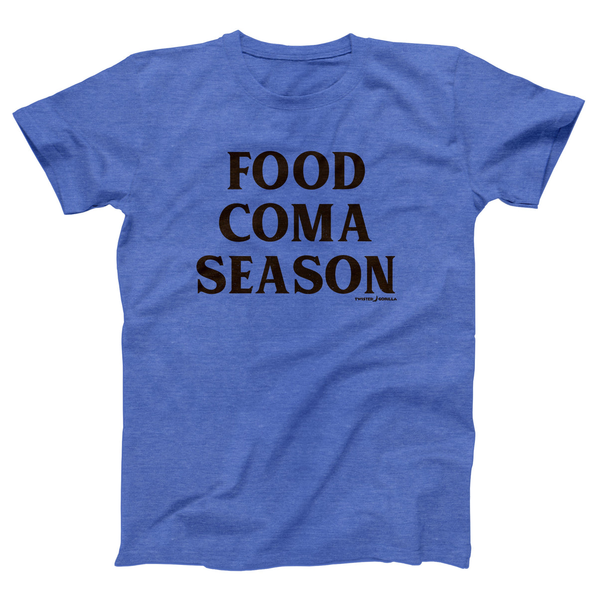 Food Coma Season Adult Unisex T-Shirt - Twisted Gorilla
