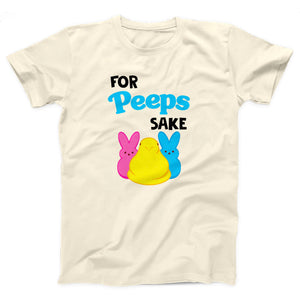 For Peeps Sake Adult Unisex T-Shirt - Twisted Gorilla