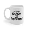 Fueled By Coffee and True Crime - Twisted Gorilla